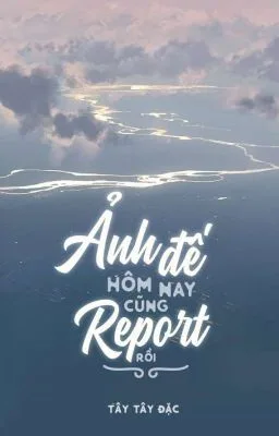 Ảnh bìa của Ảnh đế ngày hôm nay cũng report rồi