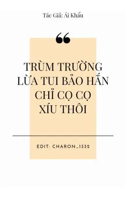 Ảnh bìa của [Đam Mỹ] Trùm trường lừa tui bảo hắn chỉ cọ cọ xíu thôi