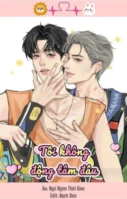 Ảnh bìa của [Bác Quân Nhất Tiêu] Tôi Không Động Tâm Đâu