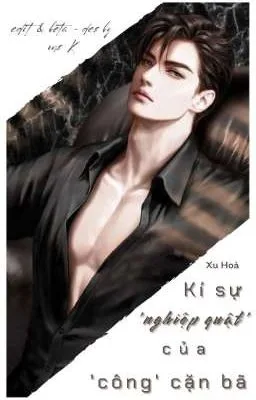 Ảnh bìa của [ĐM-nhất thụ đa công] Kí sự ‘nghiệp quật’ của ‘công’ cặn bã