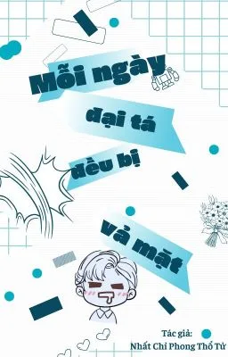 Ảnh bìa của [ĐAM MỸ] MỖI NGÀY ĐẠI TÁ ĐỀU BỊ VẢ MẶT