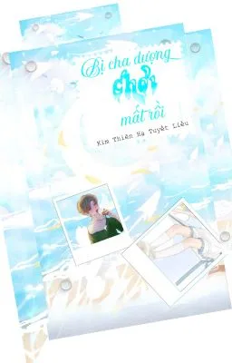 Ảnh bìa của [Đam Mỹ – Cao H – Song tính] Bị Cha Dượng Chơi Mất Rồi