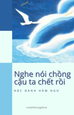 Ảnh bìa của [ĐM] NGHE NÓI CHỒNG CẬU TA CHẾT RỒI